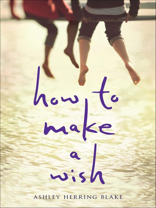 Title details for How to Make a Wish by Ashley Herring Blake - Available